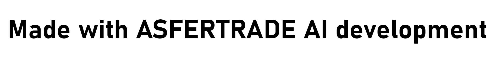 Made with ASFERTRADE AI development
